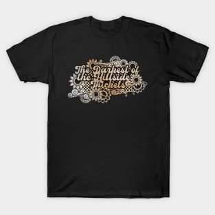 The Darkest of the Hillside Thickets T-Shirt